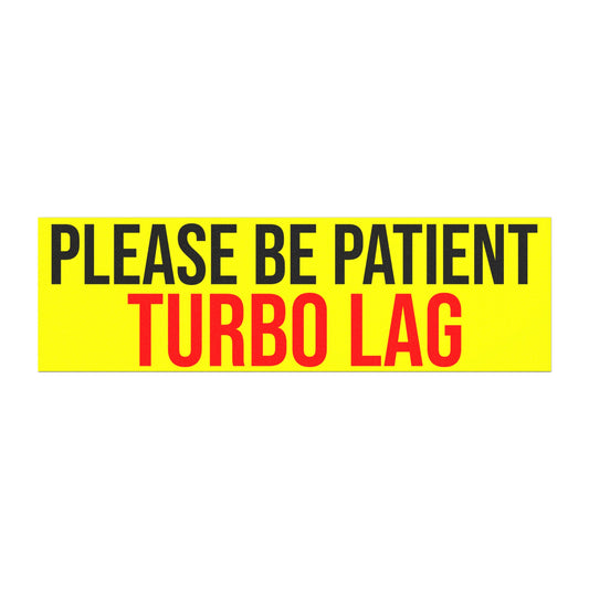 Please Be Patient, Turbo Lag Magnet on a white background