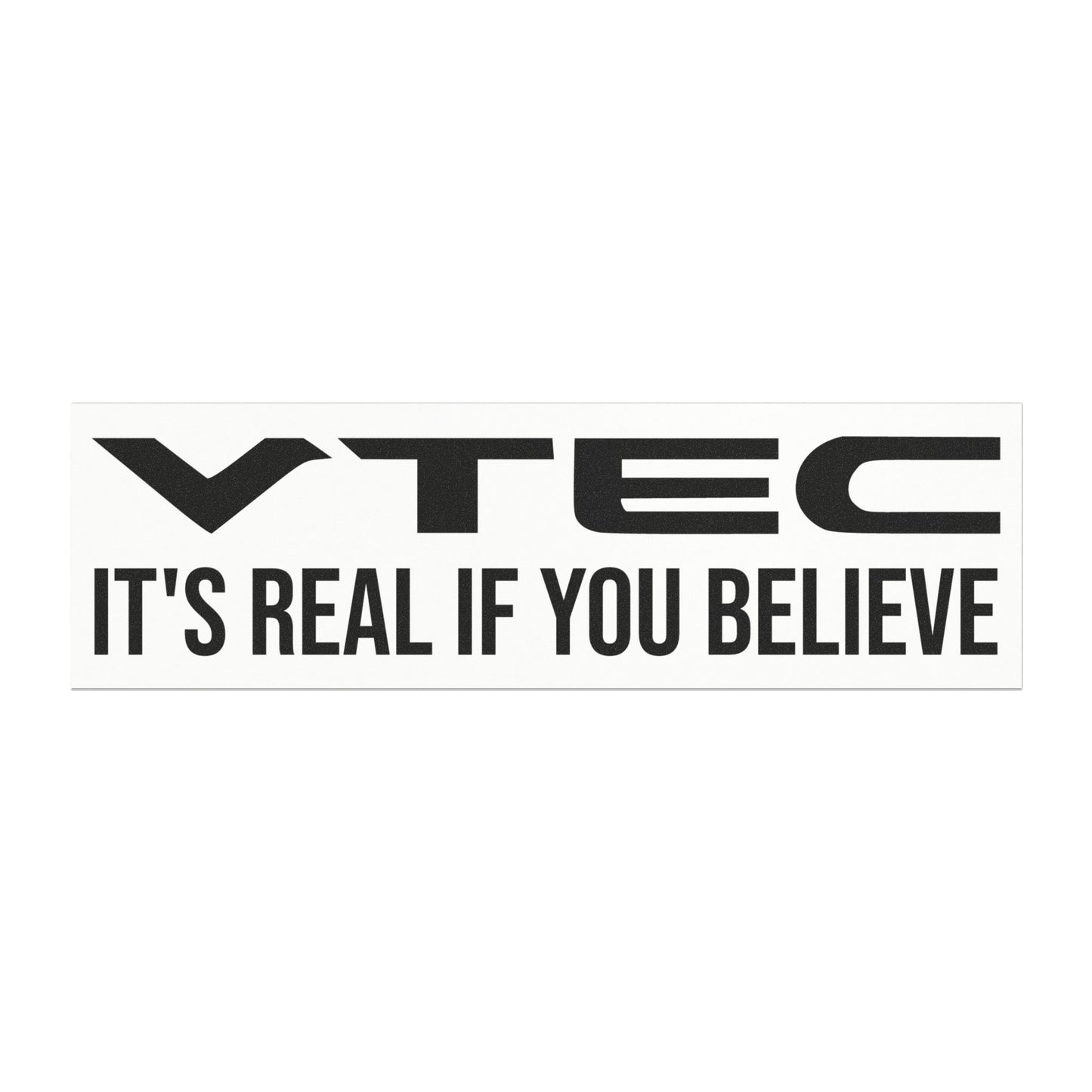 White with black text VTEC It's Real If You Believe Magnet on a white background