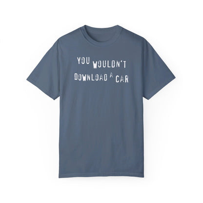 Blue Jean You Wouldn't Download A Car T-shirt