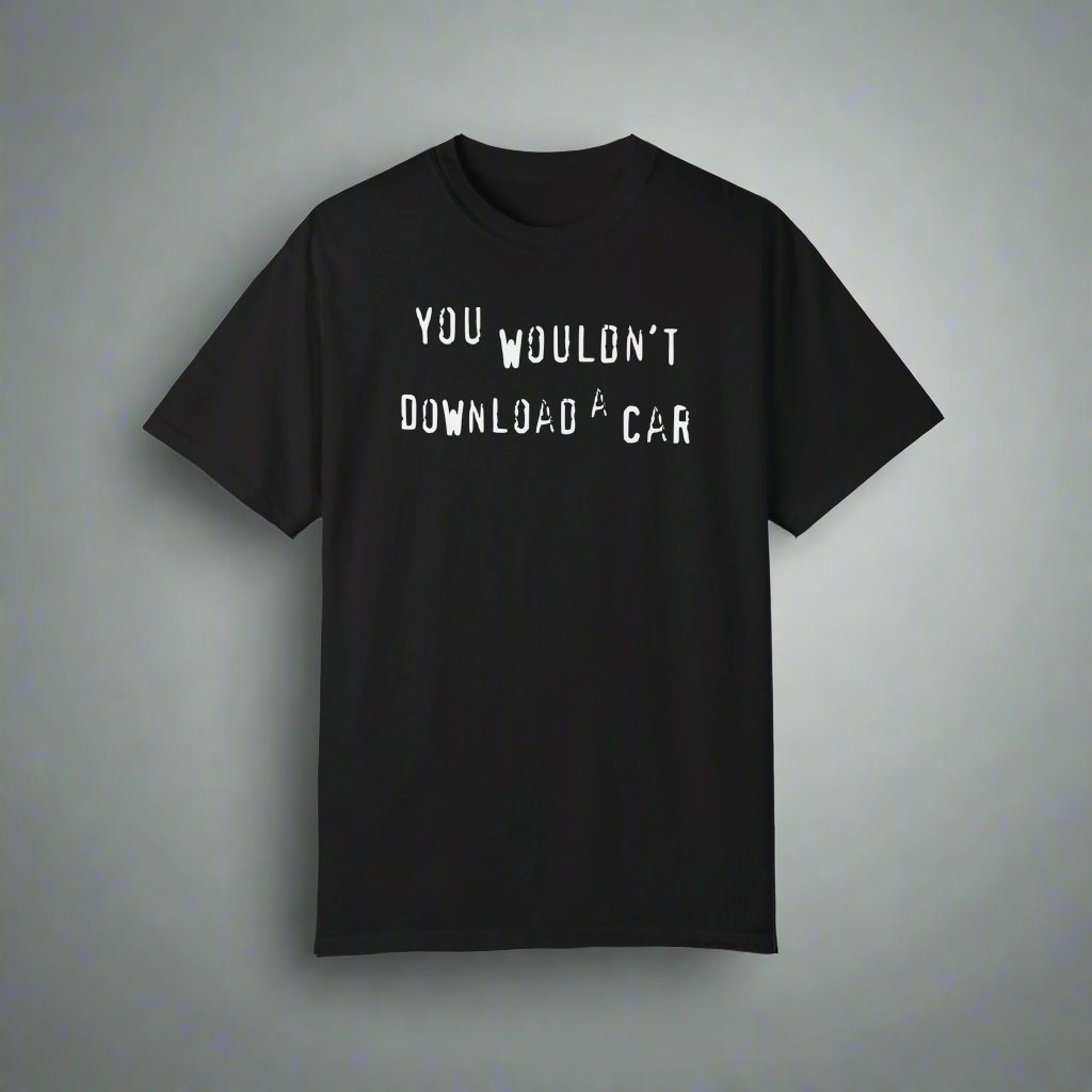 Black You Wouldn't Download A Car T-shirt