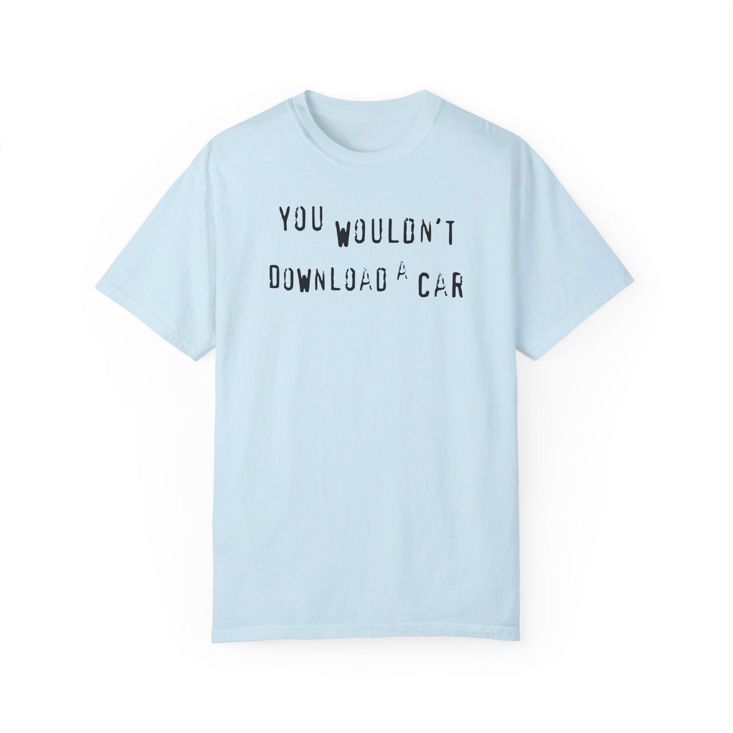 Light blue You Wouldn't Download A Car T-shirt