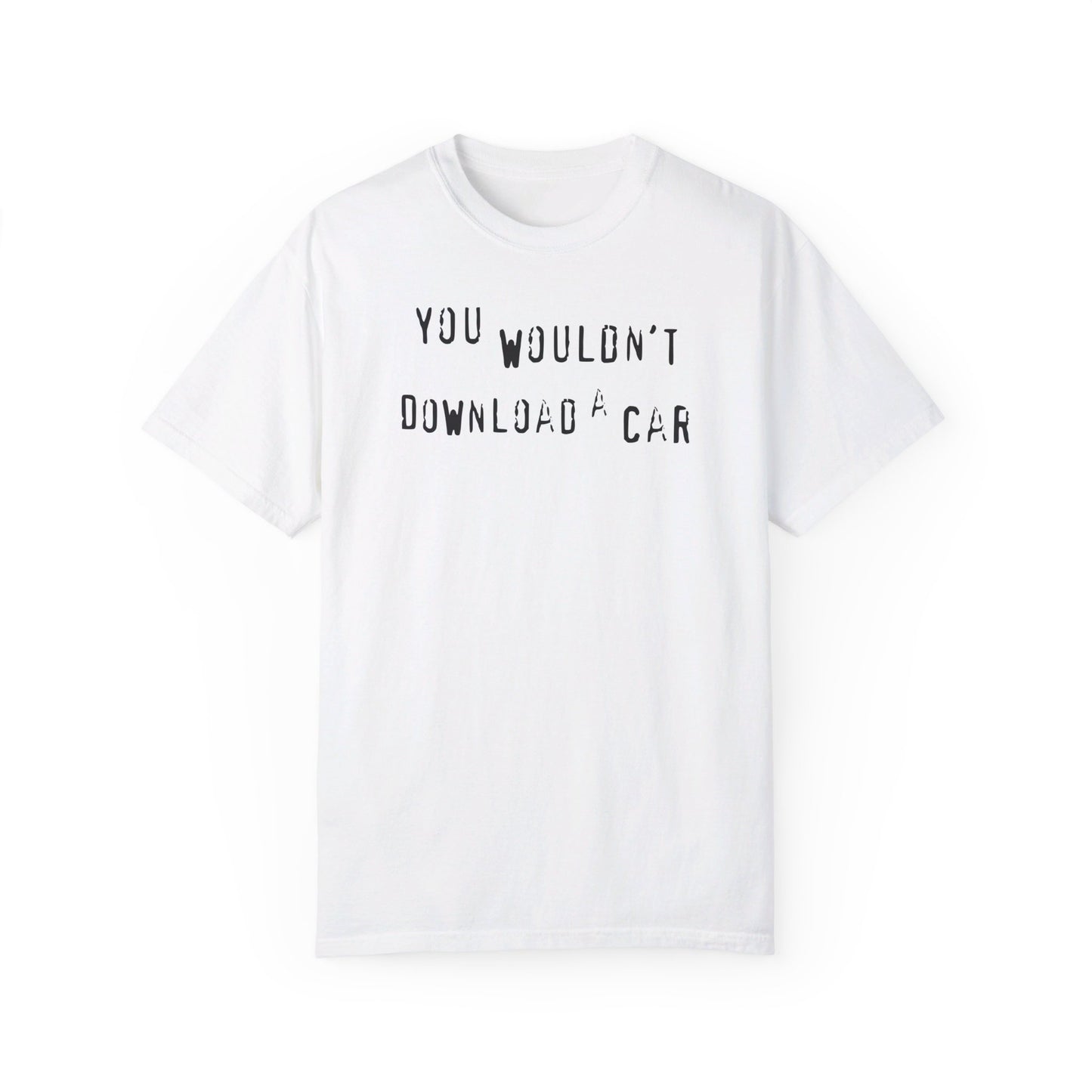 White You Wouldn't Download A Car T-shirt